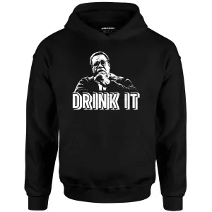 Drink It! - Unisex Hoodie