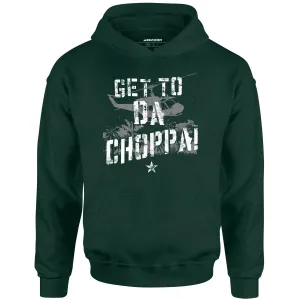 Get To Da Choppa! - Unisex Hoodie