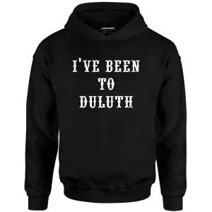 I've Been to Duluth - Unisex Hoodie